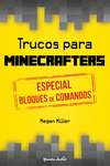 TRUCOS PARA MINECRAFTERS. ESPECIAL BLOQUES DE COMANDOS