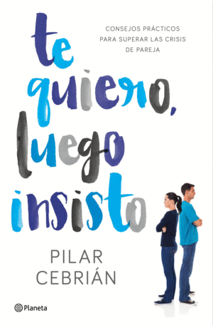 TE QUIERO, LUEGO INSISTO