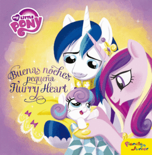 MY LITTLE PONY. BUENAS NOCHES, PEQUEA FLURRY HEART