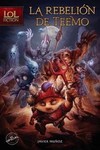 LOL FICTION. LA REBELI�N DE TEEMO
