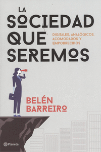 LA SOCIEDAD QUE SEREMOS