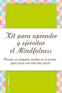 KIT PARA APRENDER Y EJERCITAR EL MINDFULNESS