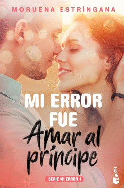 MI ERROR FU� AMAR AL PR�NCIPE