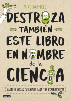 DESTROZA TAMBI�N ESTE LIBRO EN NOMBRE DE LA CIENCIA