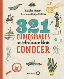 321 CURIOSIDADES QUE TODO EL MUNDO DEBER�A CONOCER