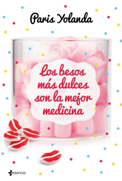 LOS BESOS M�S DULCES SON LA MEJOR MEDICINA