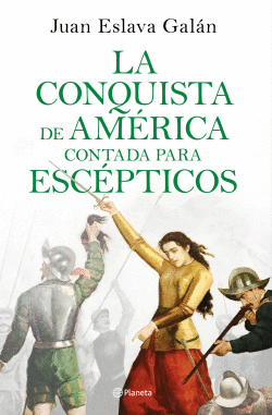 LA CONQUISTA DE AM�RICA CONTADA PARA ESCEPTICOS