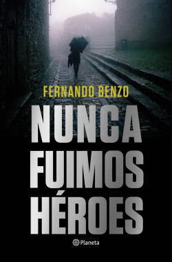 NUNCA FUIMOS H�ROES