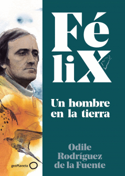 F�LIX. UN HOMBRE EN LA TIERRA