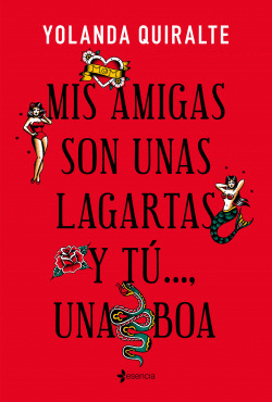 MIS AMIGAS SON UNAS LAGARTAS Y T�..., UNA BOA