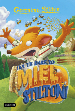 YA TE DAR YO MIEL, STILTON!