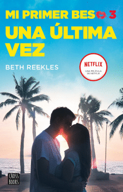 MI PRIMER BESO 3. UNA �LTIMA VEZ
