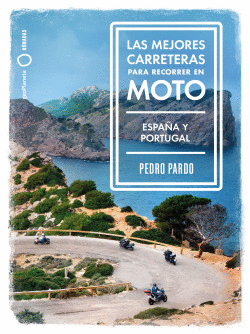 LAS MEJORES CARRETERAS PARA RECORRER EN MOTO - ESPA�A Y PORTUGAL