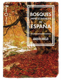 BOSQUES IMPRESCINDIBLES DE ESPA�A