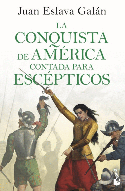 LA CONQUISTA DE AMRICA CONTADA PARA ESCPTICOS