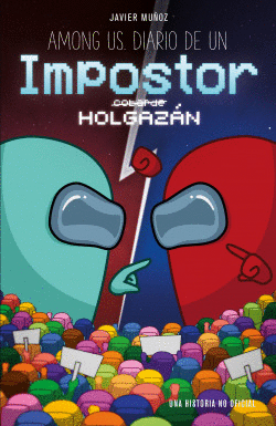 AMONG US. DIARIO DE UN IMPOSTOR HOLGAZ�N