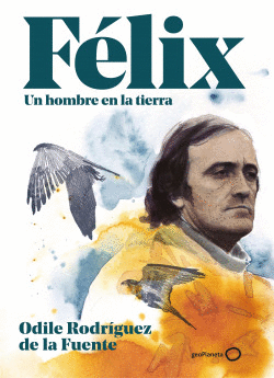 F�LIX. UN HOMBRE EN LA TIERRA. EDICI�N ESPECIAL
