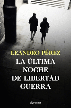 LA �LTIMA NOCHE DE LIBERTAD GUERRA