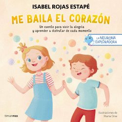 LA NEURONA EXPLORADORA. ME BAILA EL CORAZN
