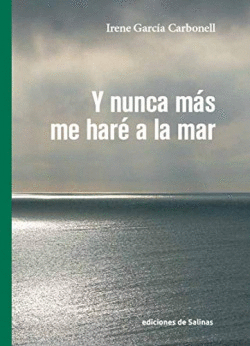 Y NUNCA M�S ME HAR� A LA MAR