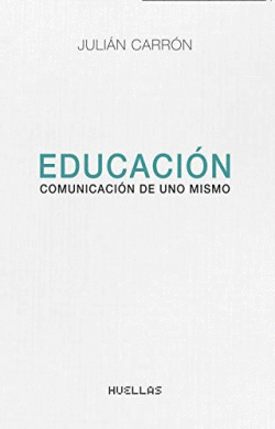 EDUCACI�N. COMUNICACI�N DE UNO MISMO.