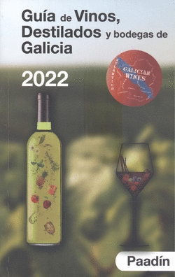 GU�A DE VINOS, DESTILADOS Y BODEGAS DE GALICIA 2022