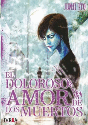 EL DOLOROSO AMOR DE LOS MUERTOS