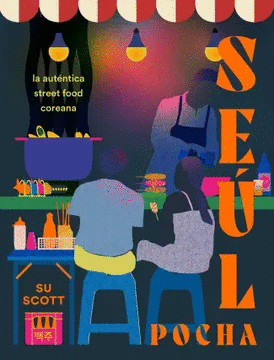 SE�L. POCHA: LA AUT�NTICA STREET FOOD COREANA