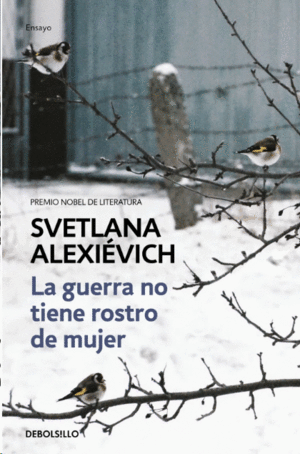 LA GUERRA NO TIENE ROSTRO DE MUJER