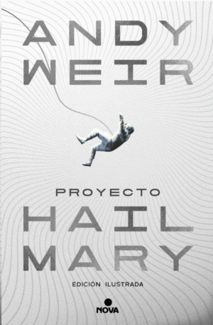 PROYECTO HAIL MARY (EDICI�N ILUSTRADA)