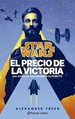 STAR WARS. EL PRECIO DE LA VICTORIA. ESCUADRN ALFABETO N 03/03 (NOVELA)