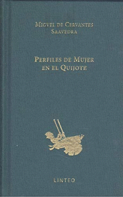 PERFILES DE MUJER EN EL QUIJOTE
