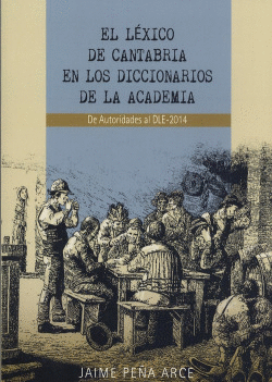 EL LXICO DE CANTABRIA EN LOS DICCIONARIOS DE LA ACADEMIA