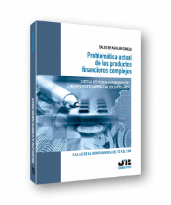 PROBLEM�TICA ACTUAL DE LOS PRODUCTOS FINANCIEROS COMPLEJOS