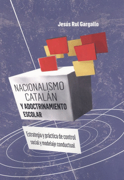 NACIONALISMO CATAL�N Y ADOCTRINAMIENTO ESCOLAR