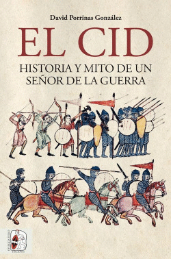 CID, EL: HISTORIA Y MITO DE UN SE�OR DE LA GUERRA