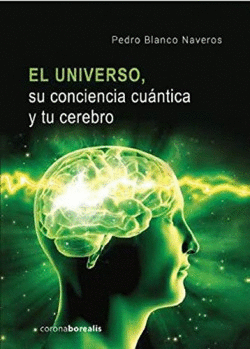 EL UNIVERSO SU CONCIENCIA CU�NTICA Y TU CEREBRO