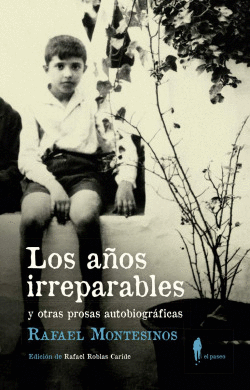 LOS AOS IRREPARABLES Y OTRAS PROSAS AUTOBIOGRFICAS