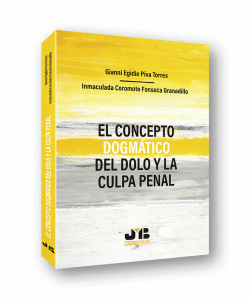 EL CONCEPTO DOGM�TICO DEL DOLO Y LA CULPA PENAL