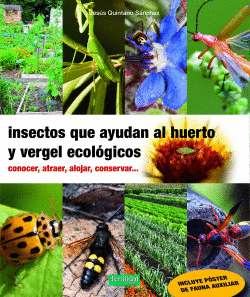 INSECTOS QUE AYUDAN AL HUERTO Y VERGEL ECOL�GICOS
