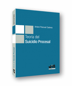 TEOR�A DEL SUICIDIO PROCESAL