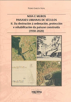II . NOIA E MUROS . PAISAXES URBANAS DE SCULOS (1950-2020)