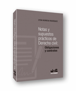 NOTAS Y SUPUESTOS PR�CTICOS DE DERECHO CIVIL: OBLIGACIONES Y CONTRATOS