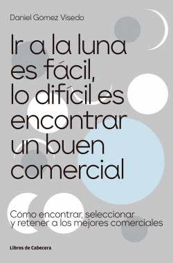 IR A LA LUNA ES F�CIL, LO DIF�CIL ES ENCONTRAR UN BUEN COMERCIAL