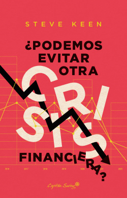 �PODEMOS EVITAR OTRA CRISIS FINANCIERA?