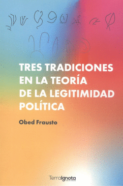 TRES TRADICIONES EN LA TEOR�A DE LA LEGITIMIDAD POL�TICA