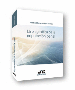 LA PRAGM�TICA DE LA IMPUTACI�N PENAL