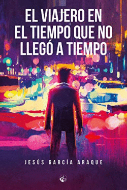 EL VIAJERO EN EL TIEMPO QUE NO LLEG� A TIEMPO