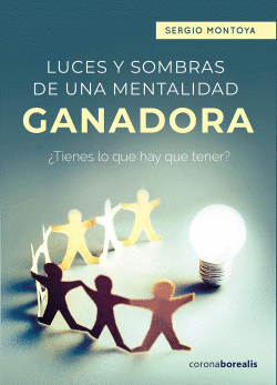 LUCES Y SOMBRAS DE UNA MENTALIDAD GANADORA