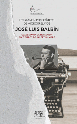 I CERTAMEN PERIOD�STICO DE MICRORRELATOS JOS� LUIS BALB�N